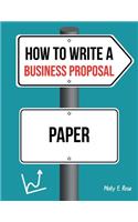 How To Write A Business Proposal Paper