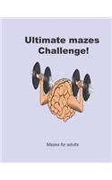 Ultimate mazes Challenge!