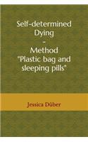 Self-determined Dying - Method 