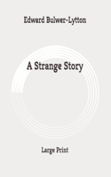 A Strange Story: Large Print