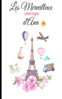 Les Merveilleux Coloriages d'Ana: Livre de magnifiques coloriages pour adultes et adolescents: Paysages, Monuments, Nature...