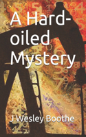 A Hard-oiled Mystery: (1 Chandler Diamond Mysteries)