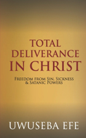 Total Deliverance in Christ