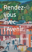 Rendez-vous avec l'Avenir.: Il a échappé de justesse à la faucheuse(Miracle Haitien - Autobiographie Partielle)