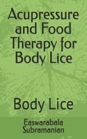 Acupressure and Food Therapy for Body Lice: Body Lice