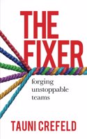 The Fixer: forging unstoppable teams