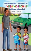 Adventures of Win and Wil: When We Grow Up Activity and Coloring Book