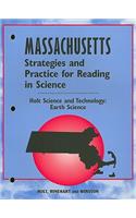 Holt Science and Technology: Earth Science, Massachusetts Strategies and Practice for Reading in Science