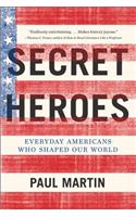 Secret Heroes: Everyday Americans Who Shaped Our World