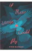 If These Wings Could Fly