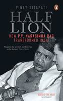 Half-Lion: How P V Narasimha Rao Transformed India