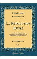 La Révolution Russe, Vol. 3: La Terreur Maximaliste, l'Armistice, Les Pourparlers de Paix (Novembre 1917-Janvier 1918) (Classic Reprint)