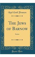 The Jews of Barnow: Stories (Classic Reprint)