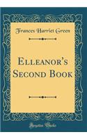 Elleanor's Second Book (Classic Reprint)