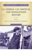 Understanding and Teaching U.S. Lesbian, Gay, Bisexual, and Transgender History