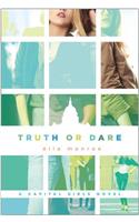 Truth or Dare: A Capital Girls Novel(3 Capital Girls)