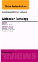 Molecular Pathology, an Issue of Clinics in Laboratory Medicine