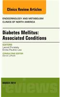 Diabetes Mellitus: Associated Conditions, an Issue of Endocrinology and Metabolism Clinics of North America