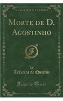 Morte de D. Agostinho (Classic Reprint)