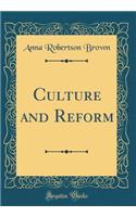 Culture and Reform (Classic Reprint)