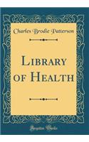 Library of Health (Classic Reprint)