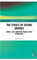 The Ethics of Eating Animals