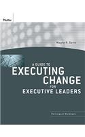 Guide to Executing Change for Executive Leaders