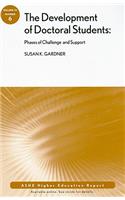 The Development of Doctoral Students: Phases of Challenge and Support: Ashe Higher Education Report, Volume 34, Number 6