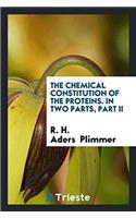 The Chemical Constitution of the Proteins. In Two Parts, Part II