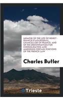 Memoir of the Life of Henry-Francis D'Aguesseau, Chancellor of France