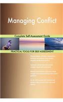 Managing Conflict Complete Self-Assessment Guide