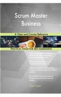 Scrum Master Business A Clear and Concise Reference