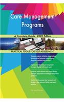 Care Management Programs A Complete Guide - 2020 Edition