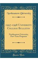 1997-1998 University College Bulletin: Northeastern University, Part-Time Programs (Classic Reprint)
