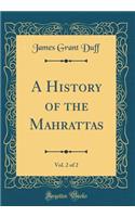 A History of the Mahrattas, Vol. 2 of 2 (Classic Reprint)