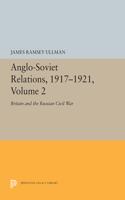 Anglo-Soviet Relations, 1917-1921, Volume 2