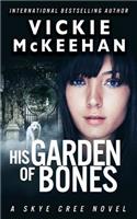 His Garden of Bones