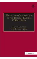 Music and Orientalism in the British Empire, 1780s-1940s