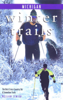 Michigan: The Best Cross-Country Ski & Snowshoe Trails(Winter Trails)