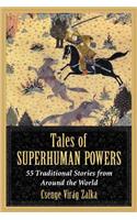 Tales of Superhuman Powers