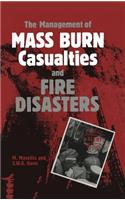 Management of Mass Burn Casualties and Fire Disasters