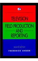 Television Field Production and Reporting