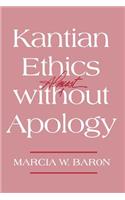 Kantian Ethics Almost Without Apology