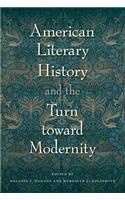 American Literary History and the Turn toward Modernity