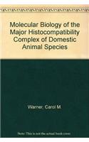 Molecular Biology of the Major Histocompatibility Complex of Domestic Animal Species