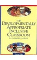 The Developmentally Appropriate Inclusive Classroom in Early Childhood Education