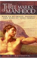 Three Marks of Manhood