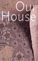 Our House