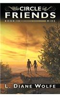 Circle of Friends, Book IV...Mike