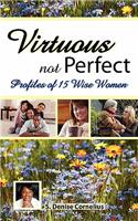 Virtuous Not Perfect: Profiles of 15 Wise Women(English)